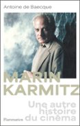 MARIN KARMITZ. UNE AUTRE HISTOIRE DU CINÉMA  (edición en francés)