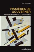 MANIÈRES DE GOUVERNER. POLITIQUES MODERNES DE LA SOUVERAINETÉ