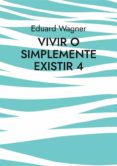 Descarga de libros electrónicos en línea en pdf. VIVIR O SIMPLEMENTE EXISTIR 4 CHM 9783756280551 (Spanish Edition) de 