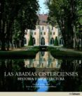 (pe) abadias cistercienses. historia y arquitectura. (ed. 2013)-jean-françois leroux-dhuys-9783848004751 (pe) abadias cistercienses. historia y arquitectura. (ed. 2013)-jean-françois leroux-dhuys-9783848004751