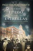 que sean fuego las estrellas (ebook)-paco ignacio taibo ii-9786070731051 que sean fuego las estrellas (ebook)-paco ignacio taibo ii-9786070731051