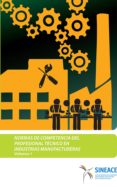 normas de competencia del profesional tecnico en industrias manufactureras (volumen 1) (ebook)-9786124322051 normas de competencia del profesional tecnico en industrias manufactureras (volumen 1) (ebook)-9786124322051