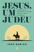 Descarga gratuita de libros kindle iphone JESUS, UM JUDEU de IGOR SABINO PDF DJVU CHM 9786559883851