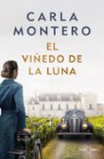 Descargar ebook en italiano EL VIÑEDO DE LA LUNA
				EBOOK CHM RTF MOBI de CARLA MONTERO (Spanish Edition) 9788401029851