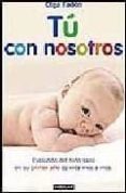 tu con nosotros: evolucion del niño sano en su primer año de vida mes a mes (incluye 2 dvds)-olga fadon-9788403096851 tu con nosotros: evolucion del niño sano en su primer año de vida mes a mes (incluye 2 dvds)-olga fadon-9788403096851