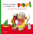 colores, numeros y vocales con popi. tus primeros aprendizajes-helen oxenbury-9788408064251 colores, numeros y vocales con popi. tus primeros aprendizajes-helen oxenbury-9788408064251