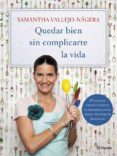 (pe) quedar bien sin complicarte la vida-samantha vallejo-najera-9788408113751 (pe) quedar bien sin complicarte la vida-samantha vallejo-najera-9788408113751