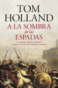 a la sombra de las espadas-tom holland-9788408122951 a la sombra de las espadas-tom holland-9788408122951