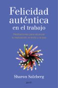 la felicidad autentica en el trabajo-sharon salzberg-9788408141051 la felicidad autentica en el trabajo-sharon salzberg-9788408141051