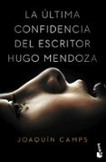 la ultima confidencia del escritor hugo mendoza-joaquin camps-9788408149651 la ultima confidencia del escritor hugo mendoza-joaquin camps-9788408149651