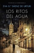 los ritos del agua (trilogia de la ciudad blanca 2)-eva garcia saenz de urturi-9788408169451 los ritos del agua (trilogia de la ciudad blanca 2)-eva garcia saenz de urturi-9788408169451