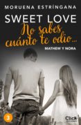 no sabes cuánto te odio... serie sweet love 3 (ebook)-moruena estringana-9788408174851 no sabes cuánto te odio... serie sweet love 3 (ebook)-moruena estringana-9788408174851