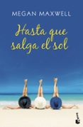 hasta que salga el sol-megan maxwell-9788408208051 hasta que salga el sol-megan maxwell-9788408208051