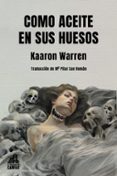 Como aceite en sus huesos-16802503-otro-formato