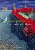 las cumbres de moscu-vasili aksionov-9788415055051 las cumbres de moscu-vasili aksionov-9788415055051