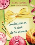 celebración en el club de los viernes (ebook)-kate jacobs-9788415120551 celebración en el club de los viernes (ebook)-kate jacobs-9788415120551