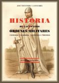 historia de las cuatro ordenes militares: santiago, calatrava, al cantara y montesa (2ª ed.)-jose fernandez llamazares-9788415177951 historia de las cuatro ordenes militares: santiago, calatrava, al cantara y montesa (2ª ed.)-jose fernandez llamazares-9788415177951
