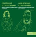 (pe) como dibujar el cuerpo humano: retratos, caricaturas y figuras en reposo y movimiento-dani cruz-9788415227151 (pe) como dibujar el cuerpo humano: retratos, caricaturas y figuras en reposo y movimiento-dani cruz-9788415227151