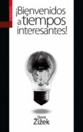 ¡bienvenidos a tiempos interesantes!-slavoj zizek-9788415313151 ¡bienvenidos a tiempos interesantes!-slavoj zizek-9788415313151