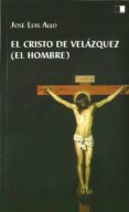 el cristo de velazquez (el hombre)-jose luis allo falces-9788415359951 el cristo de velazquez (el hombre)-jose luis allo falces-9788415359951
