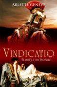 vindicatio: el fuego del imperio-arlette geneve-9788415410751 vindicatio: el fuego del imperio-arlette geneve-9788415410751