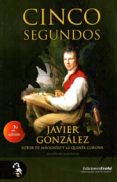cinco segundos-javier gonzalez-9788415415251 cinco segundos-javier gonzalez-9788415415251