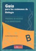 guia para los examenes de biologia: pruebas de acceso a la univer sidad-ana maria ortuño tomas-9788415463351 guia para los examenes de biologia: pruebas de acceso a la univer sidad-ana maria ortuño tomas-9788415463351