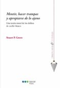mentir, hacer trampas y apropiarse de lo ajeno-stuart p. green-9788415664451 mentir, hacer trampas y apropiarse de lo ajeno-stuart p. green-9788415664451