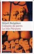 corazon de perro/ la isla purpura-mijail bulgakov-9788415863151 corazon de perro/ la isla purpura-mijail bulgakov-9788415863151