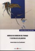 modelos de derecho del trabajo y cultura de los juristas-antonio baylos grau-9788415923251 modelos de derecho del trabajo y cultura de los juristas-antonio baylos grau-9788415923251