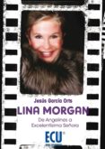 lina morgan: de angelines a excelentísima señora-jesus garcia orts-9788415941651 lina morgan: de angelines a excelentísima señora-jesus garcia orts-9788415941651