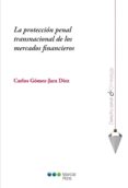 la proteccion penal transnacional de los mercados financieros-carlos gomez-jara diez-9788415948551 la proteccion penal transnacional de los mercados financieros-carlos gomez-jara diez-9788415948551