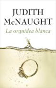 la orquídea blanca (ebook)-judith mcnaught-9788415962151 la orquídea blanca (ebook)-judith mcnaught-9788415962151