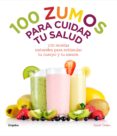 100 zumos para cuidar tu salud (ebook)-9788415989851 100 zumos para cuidar tu salud (ebook)-9788415989851