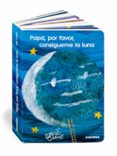 papá, por favor, consígueme la luna-eric carle-9788416126651 papá, por favor, consígueme la luna-eric carle-9788416126651