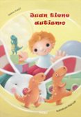 juan tiene autismo-helena kraljic-9788416434251 juan tiene autismo-helena kraljic-9788416434251