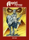 azpiri y el cine-alfonso azpiri-9788416507351 azpiri y el cine-alfonso azpiri-9788416507351
