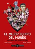 el mejor equipo del mundo: historias del athletic club-tomas ondarra-carlos ranedo-9788416575251 el mejor equipo del mundo: historias del athletic club-tomas ondarra-carlos ranedo-9788416575251