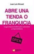 abre una tienda o franquicia-juan luis miravet-9788416583751 abre una tienda o franquicia-juan luis miravet-9788416583751