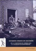 estados unidos en secesión de la comunidad de americanos a la soc iedad estadounidense-montserrat huguet-9788416599851 estados unidos en secesión de la comunidad de americanos a la soc iedad estadounidense-montserrat huguet-9788416599851