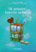 mi primer huerto urbano-estela delgado-jose t. gallego-9788416605651 mi primer huerto urbano-estela delgado-jose t. gallego-9788416605651