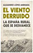 el viento derruido-alejandro lopez andrada-9788416776351 el viento derruido-alejandro lopez andrada-9788416776351