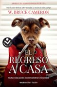 la razón de estar contigo. el regreso a casa-w. bruce cameron-9788416859351 la razón de estar contigo. el regreso a casa-w. bruce cameron-9788416859351