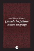 cuando los pajaros cantan en griego-aida miguez-9788416876051 cuando los pajaros cantan en griego-aida miguez-9788416876051