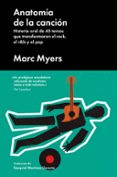 anatomia de la cancion: historia oral de 45 temas que transformaron el rock, el r&b y el pop-marc myers-9788417081751 anatomia de la cancion: historia oral de 45 temas que transformaron el rock, el r&b y el pop-marc myers-9788417081751