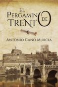 el pergamino de trento (ebook)-antonio cano murcia-9788417505851 el pergamino de trento (ebook)-antonio cano murcia-9788417505851