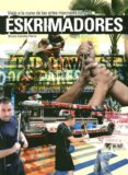 eskrimadores: viaje a la cuna de las artes marciales filipinas-bruno cancho parra-9788420305851 eskrimadores: viaje a la cuna de las artes marciales filipinas-bruno cancho parra-9788420305851