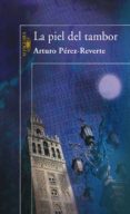 la piel del tambor (ebook)-arturo perez reverte-9788420410951 la piel del tambor (ebook)-arturo perez reverte-9788420410951