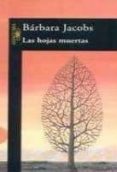 hojas muertas-barbara jacobs-9788420482651 hojas muertas-barbara jacobs-9788420482651