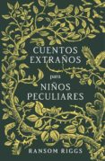 cuentos extraños para niños peculiares (ebook)-ransom riggs-9788420485751 cuentos extraños para niños peculiares (ebook)-ransom riggs-9788420485751